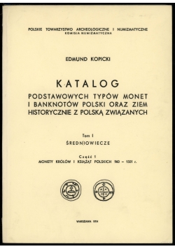 Katalog podstawowych typów monet i banknotów Polski oraz ziem historycznie z Polską związanych, tom 1. Średniowiecze