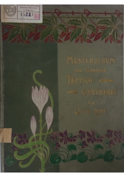 Musteralbum der modernen Teppich Gartnerei, 1900 r.