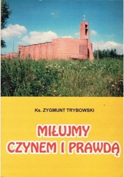 Miłujmy Czynem i Prawdą