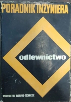 Poradnik inżyniera. Odlewnictwo