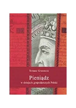 Pieniądz w dziejach gospodarczych Polski