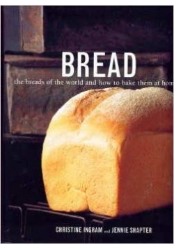 Bread the breads of the world and how to bake them at home