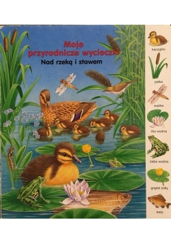 Moje przyrodnicze wycieczki Nad rzeką i stawem