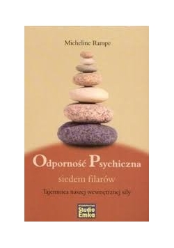 Odporność psychiczna siedem filarów tajemnica naszej wewnętrznej siły