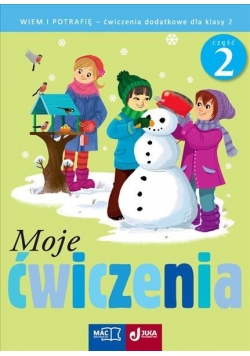 Moje ćwiczenia. Wiem i potrafię kl.2 cz. 2 MAC