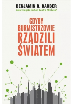 Gdyby burmistrzowie rządzili światem
