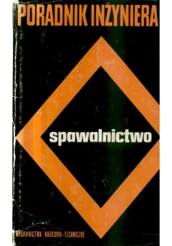 Poradnik inżyniera spawalnictwo Tom 1