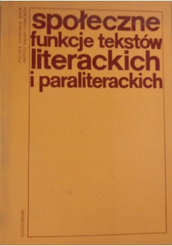 Społeczne funkcje tekstów literackich i paraliterackich