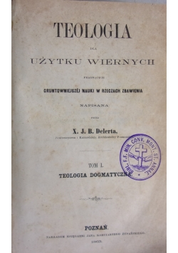 Teologia dla użytku wiernych, Tom I,  1863r.