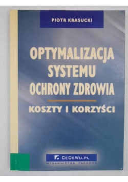 Optymalizacja systemu ochrony zdrowia. Koszty i korzyści.