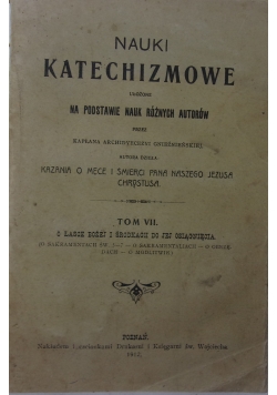 Nauki  Katechizmowe na podsawie nauk różnych autorów, Tom VII, 1912r