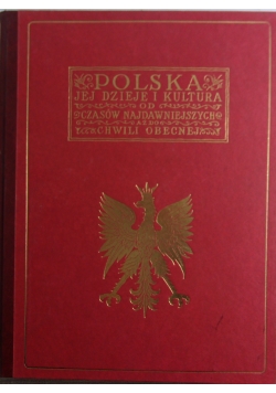 Polska jej dzieje i kultura od czasów najdawniejszych aż do chwili obecnej,1929 r.
