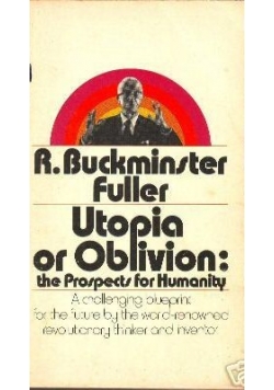 Utopia or Oblivion : the Prospects for Humanity