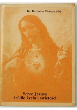 Serce Jezusa źródło życia i świętości