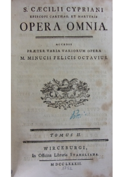 S.Caecilii Cypriani Episcopi Carthaginensis et martyris opera omnia, T.II,1782 r.