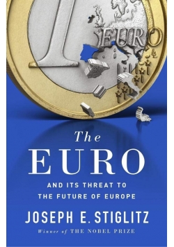 The Euro and its Threat to the Future of Europe