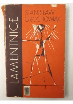 Grochowiak Stanisław - Lamentnice