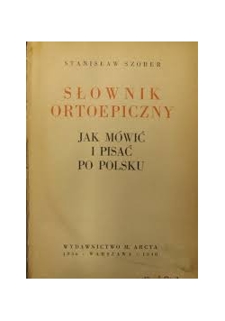 Słownik ortoepiczny jak mówić i pisać po polsku, 1937r.