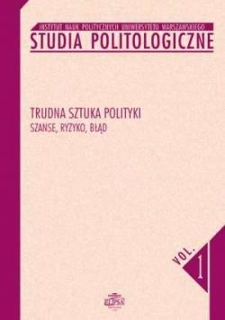 Trudna sztuka polityki ,szanse ryzyko błąd