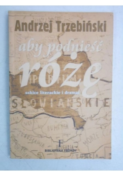 Aby podnieśc róże