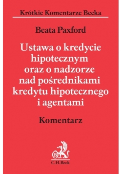 Ustawa o kredycie hipotecznym oraz o nadzorze nad pośrednikami kredytu hipotecznego i agentami Komentarz