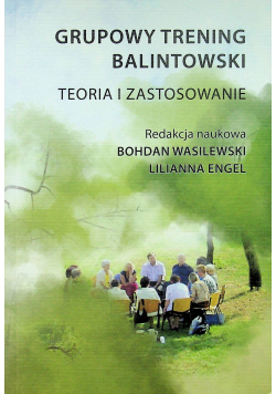 Grupowy trening balintowski Teoria i zastosowanie