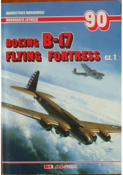 Monografie lotnicze. Boening B-17 flying fortress. Cz.1