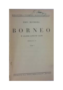 Borneo w krainie łowców głów,Tom I, 1929r.