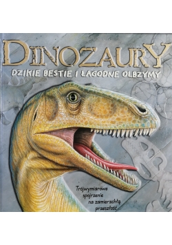Dinozaury dzikie bestie i łagodne olbrzymy