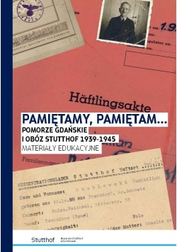 Pamiętamy, pamiętam...Pomorze Gdańskie i obóz Stutthof 1939-194