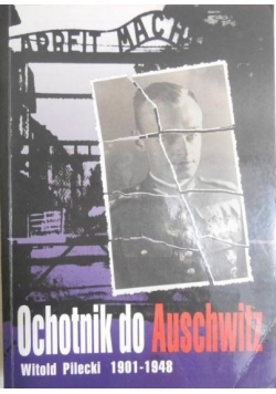 Ochotnik do Auschwitz Witold Pilecki 1901 1948