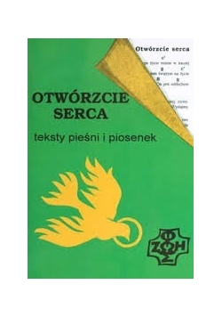 Śpiewnik. Otwórzcie serca. Teksty pieśni i piosenek
