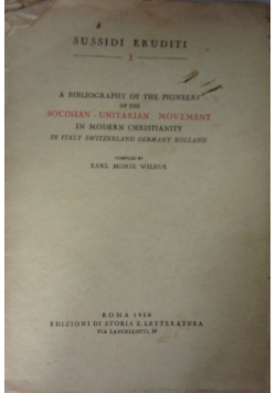A Bibliography Of The Pioneers Of The Socinian Unitarian Movement, 1950r.