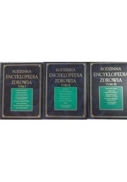 Rodzinna encyklopedia zdrowia tom I, II i III