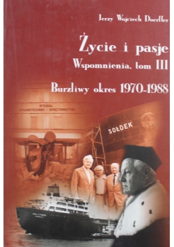 Życie i pasje Wspomnienia Tom III