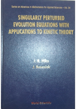 SIngularly perturbed evolution equations with applications to kinetic theory