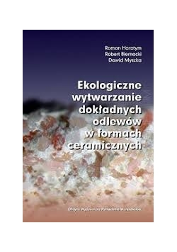 Ekologiczne wytwarzanie odlewów w formach ceramicznych
