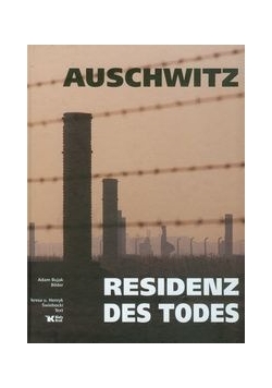 Auschwitz Residenz des Todes