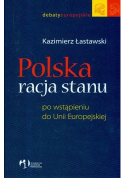 Polska racja stanu Po wstąpieniu do Unii Europejskiej