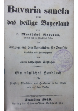 Bavaria sancta ober das heilige Bayerland, 1840 r.