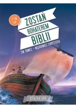 Zostań bohaterem Biblii. Św. Paweł - Wędrowiec...