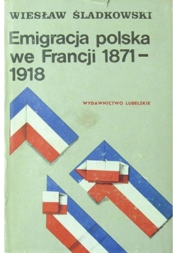 Emigracja polska we Francji 1871 1918