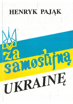Za samostijną Ukrainę plus autograf Pająka