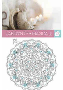 Art Anti-Stress. Labirynty Mandale