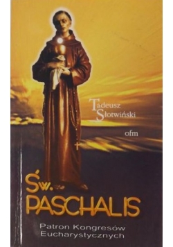 Św. Paschalis Patron Kongresów Eucharystycznych