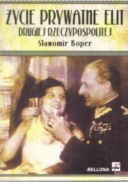 Życie prywatne elit Drugiej Rzeczypospolitej w2011