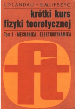 Krótki kurs fizyki teoretycznej. Tom I-II