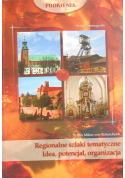 Regionalne szlaki tematyczne. Idea, potyencjał, organizacja