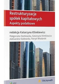 Restrukturyzacja spółek kapitałowych aspekty podatkowe