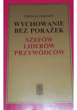 Wychowanie Bez Porażek Szefów Liderów Przywódców